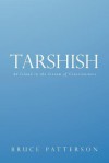 Tarshish: An Island in the Stream of Consciousness - Bruce Patterson