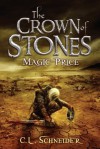 The Crown of Stones: Magic-Price - C.L. Schneider