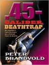 45-Caliber Deathtrap - Peter Brandvold