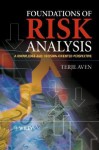 Foundations of Risk Analysis: A Knowledge and Decision-Oriented Perspective - Terje Aven