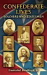 Confederate Lives: Soldiers and Statesmen - Gamaliel Bradford