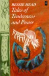 Tales Of Tenderness And Power - Bessie Head