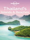 Lonely Planet Thailand's Islands & Beaches (Travel Guide) - Lonely Planet, Brandon Presser, Celeste Brash, Austin Bush