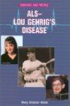 ALS: Lou Gehrig's Disease - Mary Dodson Wade