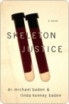Skeleton Justice - Linda Kenney Baden, Michael Baden