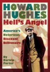 Howard Hughes Hells Angel: Americas Notorious Bisexual Billionaire - Darwin Porter