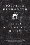 The Boy Who Followed Ripley - Patricia Highsmith