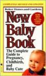 New Baby Book: The Complete Guide to Pregnancy, Childbirth, and Baby Care (Better Homes and Gardens) - Edwin Kiester
