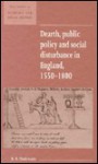 Dearth, Public Policy and Social Disturbance in England 1550 1800 - R.B. Outhwaite