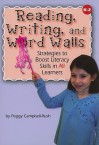 Reading, Writing, and Word Walls: Strategies to Boost Literacy Skills in All Learners - Peggy Campbell-Rush