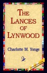 The Lances of Lynwood - Charlotte Mary Yonge