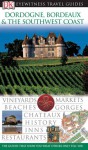 Dordogne, Bordeaux and the Southwest Coast - Suzanne Boireau-Tartarat, Pierre Chavot, Renée Grimaud, Wilfried Lecarpentier, Santiago Mendietta, Marie-Pascale Rauzier