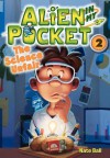 Alien in My Pocket #2: The Science UnFair - Nate Ball, Macky Pamintuan