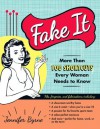 Fake It: More Than 100 Shortcuts Every Woman Needs to Know - Jennifer Byrne