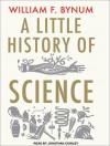 A Little History of Science - W.F. Bynum, Jonathan Cowley