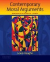 Contemporary Moral Arguments: Readings in Ethical Issues - Lewis Vaughn