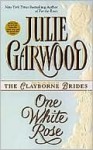 One White Rose - Julie Garwood