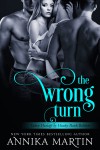 The Wrong Turn - Annika Martin