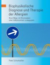 Biophysikalische Diagnose und Therapie der Allergien: Neue Wege, mit Bioresonanz einer Volkskrankheit zu begegnen (German Edition) - Peter Schumacher