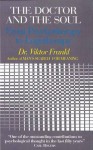 The Doctor and the Soul: From Psychotherapy to Logotherapy - Viktor E. Frankl