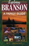 Exploring Branson: A Family Guide - W.C. Jameson