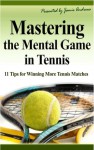 Mastering the Mental Game in Tennis - Jamie Andrews