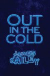 Out in the Cold - James Dailey