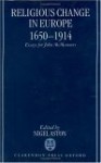 Religious Change in Europe 1650-1914: Essays for John McManners - Nigel Aston