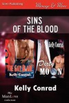 Sins of the Blood [The Gay Blade: Dirty Moon] (Siren Publishing Menage and More Manlove) - Kelly Conrad