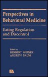 Perspectives in Behavioral Medicine: Eating Regulation and Discontrol - Henry Weiner