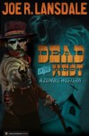 Dead in the West - Joe R. Lansdale