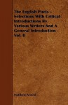 The English Poets - Selections with Critical Introductions by Various Writers and a General Introduction - Vol. II - Matthew Arnold