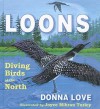 Loons: Diving Birds of the North - Donna Love, Joyce M. Turley