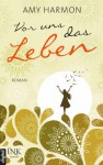 Vor uns das Leben - Amy Harmon, Corinna Wieja, Jeannette Bauroth