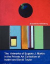 The Artworks of Eugene J. Martin in the Private Art Collection of Isabel and David Taylor - Suzanne Fredericq