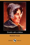 Drusilla with a Million (Dodo Press) - Elizabeth Cooper