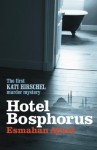 Hotel Bosphorus (Kati Hirschel Murder Mystery) - Esmahan Aykol