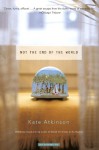 Not the End of the World - Kate Atkinson