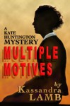 Multiple Motives (A Kate Huntington Mystery, #1) - Kassandra Lamb