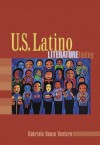 U.S. Latino Literature Today - Gabriela Baeza Ventura