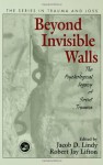 Beyond Invisible Walls: The Psychological Legacy of Soviet Trauma, East European Therapists and Their Patients (Series in Trauma and Loss) - Jacob D. Lindy