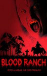 BLOOD RANCH - Peter Lawrence, Chris Trengove