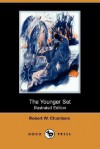 The Younger Set (Illustrated Edition) (Dodo Press) - Robert W. Chambers, G.C. Wilmshurst