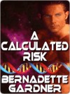 A Calculated Risk - Bernadette Gardner