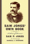 Sam Jones' Own Book: A Series of Sermons - Sam Jones, Randall J. Stephens