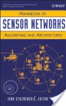 Handbook of Sensor Networks: Algorithms and Architectures - Ivan Stojmenovic