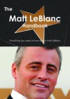 The Matt LeBlanc Handbook - Everything You Need to Know about Matt LeBlanc - Emily Smith