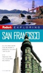 Fodor's Exploring San Francisco, 5th Edition (Exploring Guides) - Fodor's Travel Publications Inc.