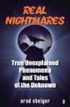 Real Nightmares (book 2): True Unexplained Phenomena and Tales of the Unknown - Brad Steiger