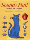 Sounds Fun! (Phonics for Kids) 1 - Sophie Holmes